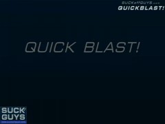 QuickBlast! - THREE LOADS   - By Suck Off Guys